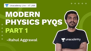 Modern Physics PYQs Part 1| IITJAM 2022l Rahul Aggrawal | Unacademy Live IIT JAM