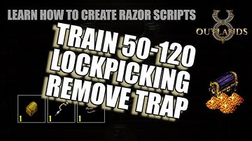 UO Outlands - Train Lockpicking and Remove Trap Script