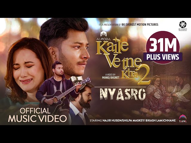 Kaile Vetne Khai 2 (NYASRO) - Almoda | Najir Husen | Shilpa Maskey | Bikash Lamichhane | Music Video class=