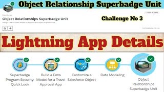 Lightning App Details || Object Relationships Superbadge Unit || Challenge 3