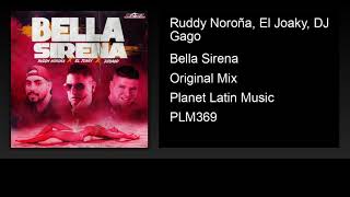 Ruddy Noroña, El Joaky, DJ Gago - Bella Sirena (Original Mix)