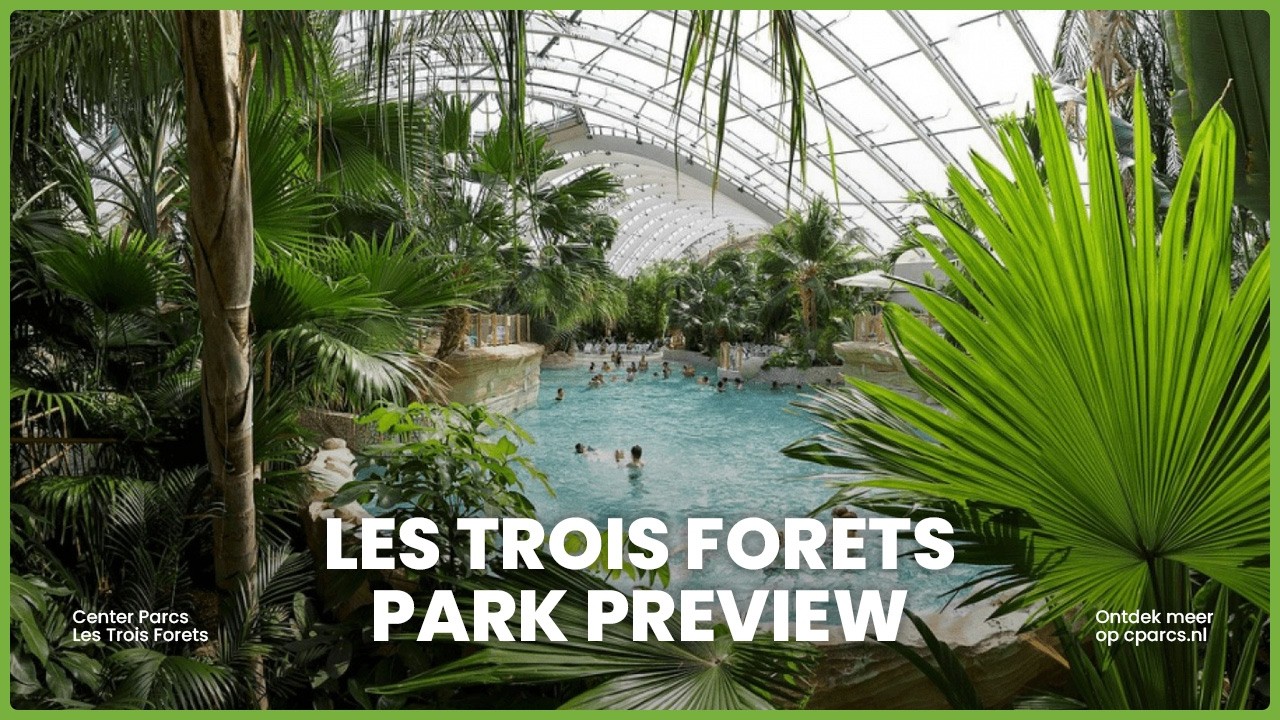 Center Parcs Les Trois Forets - Park Preview