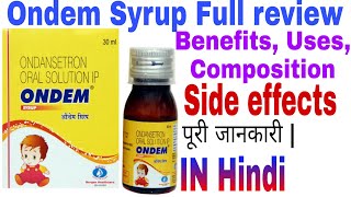 Ondem Syrup full Review Ondansetron Syp Doses Benefits Composition uses Side effects Review in Hindi