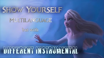 Show Yourself Multilanguage~but with DIFFERENT INSTRUMENTAL