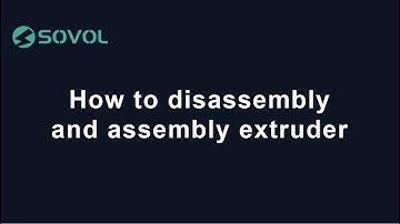 How to disassembly and assembly extruder | Sovol SV06
