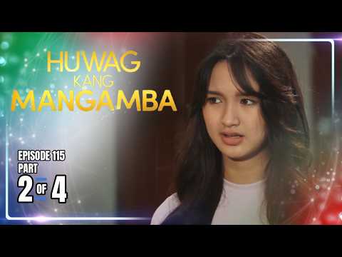 Huwag Kang Mangamba | Episode 115 (2/4) | September 25, 2026