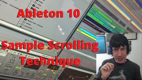 Ableton 10 Sample Scrolling Technique (Update)