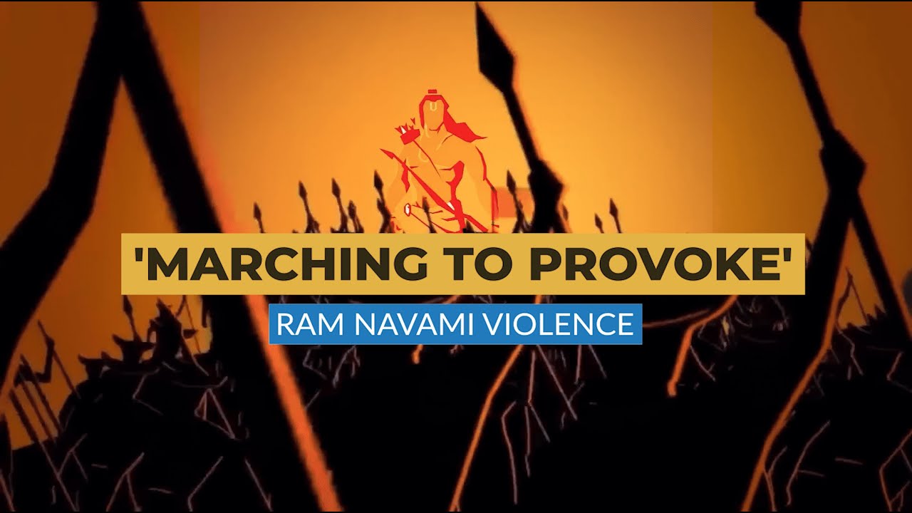 'Marching to Provoke': Ram Navami Violence | Article 14