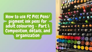 How to use Faber-Castell Pitt Pens/pigment ink pens for adult colouring: Part 1 | Adult Colouring