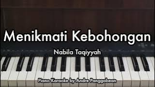 Menikmati Kebohongan - Nabila Taqiyyah | Piano Karaoke by Andre Panggabean