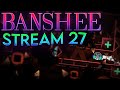 [Top 1-5] Banshee 77%, 21-100 (Verifying) // Stream 27 // GO AT 36%