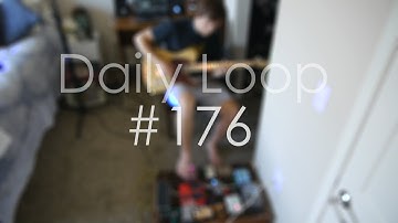 Daily Loop #176