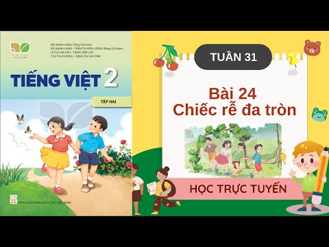 Video TIẾNG VIỆT LỚP 2 | TUẦN 31 | BÀI 24 CHIẾC RỄ ĐA TRÒN |... - YouTube