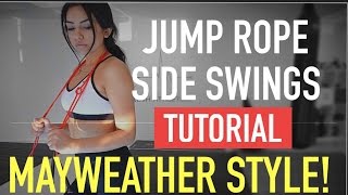 HOW TO DO JUMP ROPE SIDE SWINGS: MAYWEATHER TUTORIAL