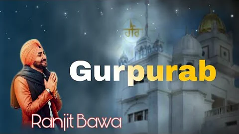 Gurpurab Ranjit Bawa Letest Song