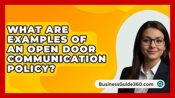What Are Examples Of An Open Door Communication Policy? - BusinessGuide360.com