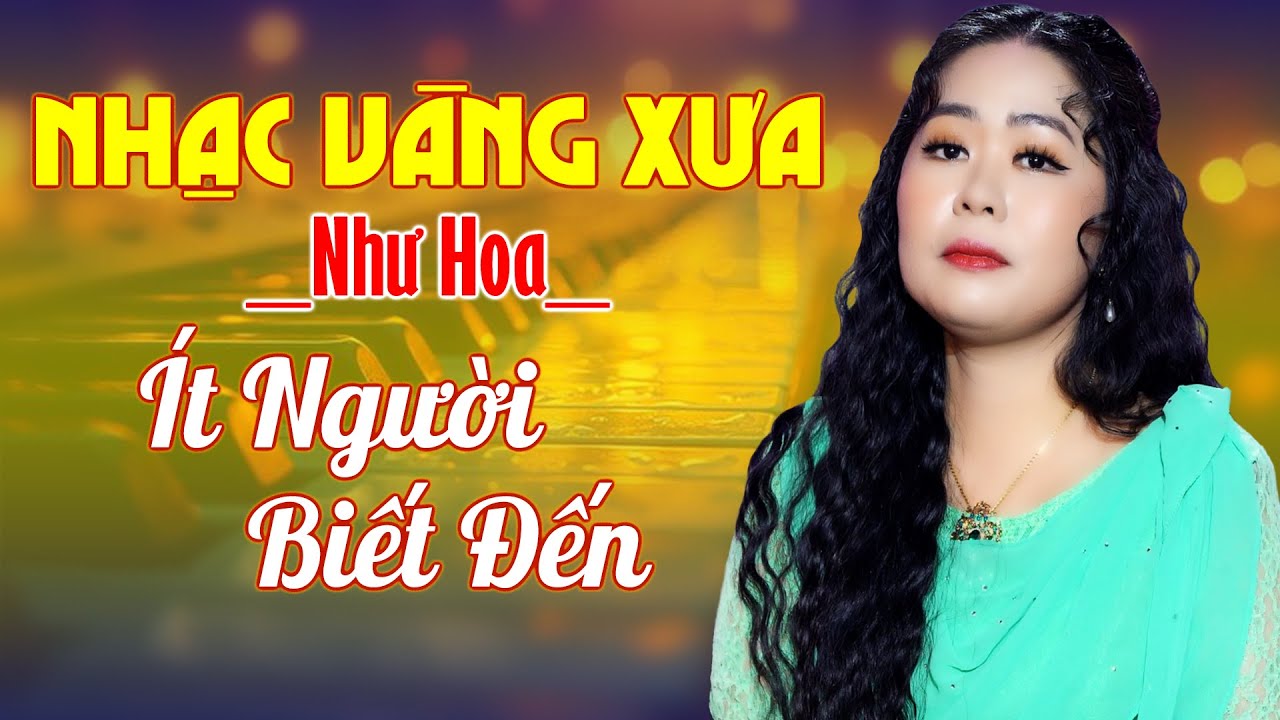 LK Nhạc Vàng Xưa Ít Người Biết Đến Hay Nhất Của Như Hoa - Nhạc Vàng Bolero Càng Nghe Càng Nghiện