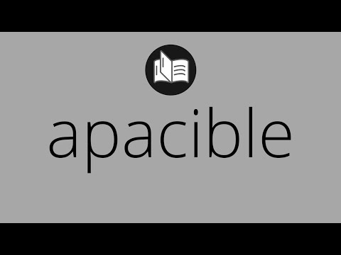 Video: ¿Qué significa apacibilidad?