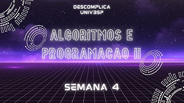Algoritmos e Programação II Semana 4