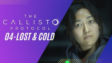 LOST & COLD - The Callisto Protocol Walkthrough Part 4