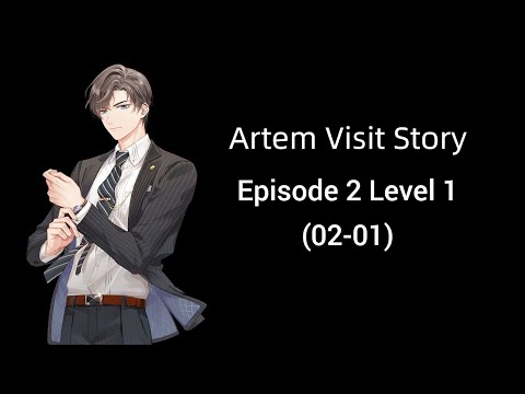 [Tears of Themis] Artem Visit Story - Episode 2 Level 1 (02-01)