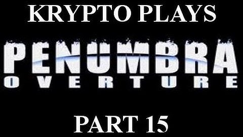 Penumbra: Overture - SECTION C! - Part 15