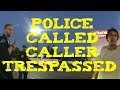 police body cam Leave or be arrested. 911 caller gets trespassed things get heated up