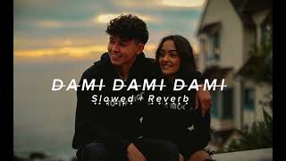 Dami Dami Dami  (Slowed + Reverb) Nepali Lofi song screenshot 4