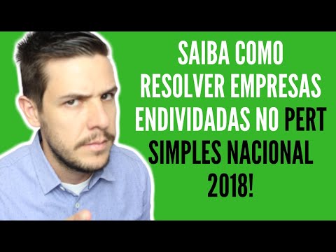 Saiba como resolver empresas endividadas no PERT Simples Nacional 2018!!!