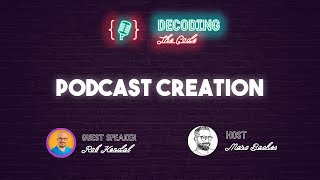 Decoding The Code #8 - Podcast Creation Profile