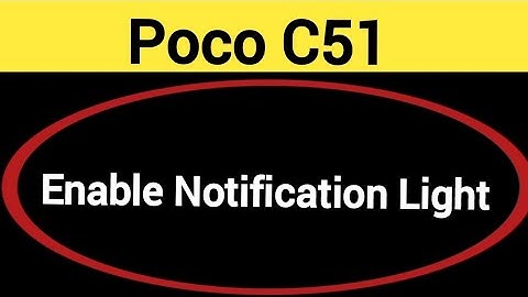 How to enable notification light, Poco C51 me notification light enable kaise karen, lighting