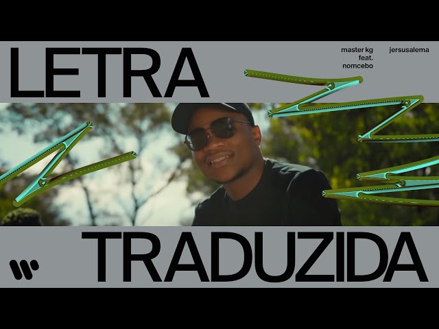 Master KG feat. Nomcebo - Jerusalema (Traduzido PT-BR) class=