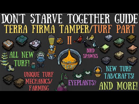 NEWEST, BESTEST TURF-TORIAL FOR DON'T STARVE TOGETHER - PART II [Terra Firma Tamper/Turf Guide]