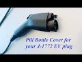 PIll Bottle Cover for your J-1772 EV Plug