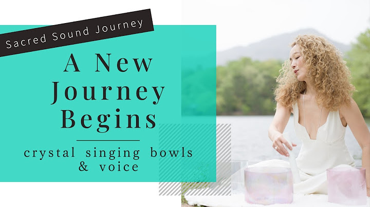 A New Journey Begins | Sound Healing by Sara