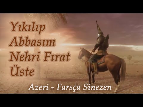 Yıkılıp Abbasım Nehri Fırat Üste - Azeri Sinezen - Nariman Panahi
