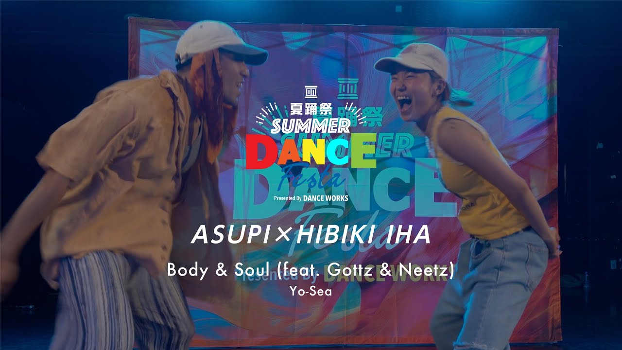 ASUPI × HIBIKI IHA - Body&Soul feat.Gottz & Neetz / Yo-Sea＜夏踊祭