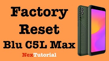 Factory Reset Blu C5L Max Phone | Hard Reset Blu C5L Max | NexTutorial
