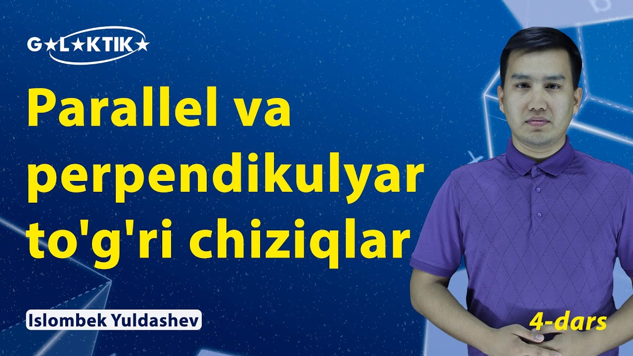 Parallel va perpendikulyar to'g'ri chiziqlar| 4-dars