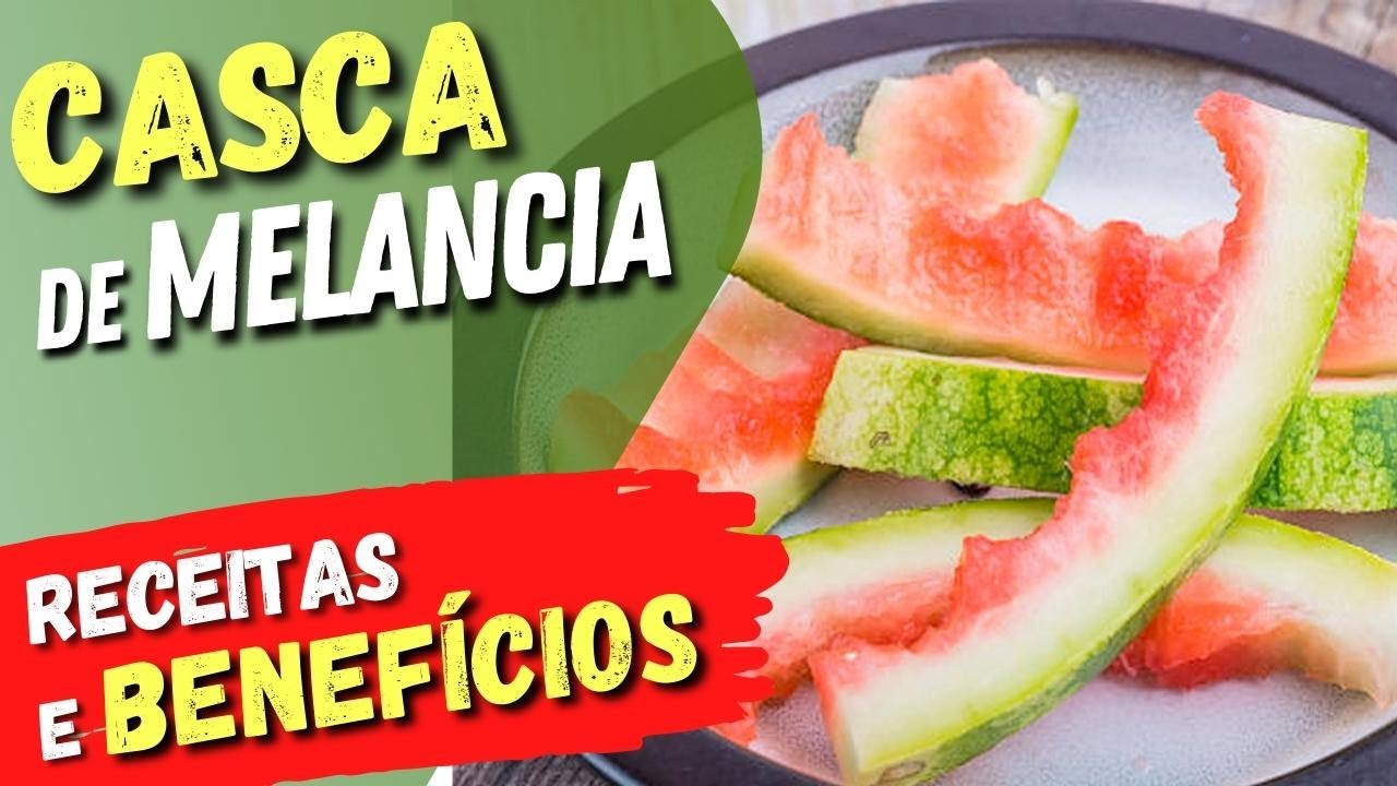 Benefícios da CASCA DE MELANCIA e COMO USAR Receitas e Dicas YouTube Benefícios da CASCA DE MELANCIA e COMO USAR Receitas e Dicas YouTube