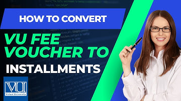How to Convert VU Fee voucher in Installments