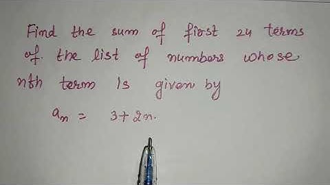 Find the sum of first 24 terms of the list of numbers whose nth term is given by an=3+2n