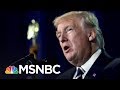 Furious President Donald Trump Reportedly Yells At TV During Russia Coverage | The 11th Hour | MSNBC