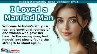 I Loved a Married Man 🎧 Emotional English Story (A1–A2 Level) 🎧 Learn English Through Stories