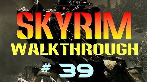 Skyrim Walkthrough #39 - The Birth of the Chillinator