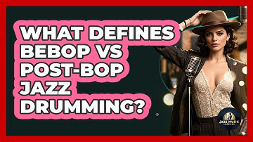 What Defines Bebop Vs Post-bop Jazz Drumming? - Jazz Music Legends