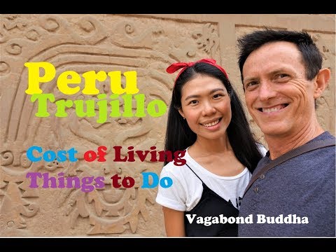 Northern Peru Trujillo Cost of Living Things to Do
