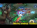 THAMUZ VS EVERBODY - GAMEPLAY TOP GLOBAL THAMUZ - MLBB