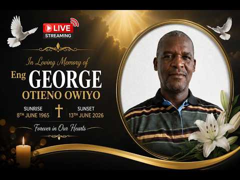 Celebrating The Life of  George Otieno Owiyo