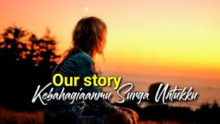 OUR STORY KEBAHAGIAANMU SURGA UNTUKKU